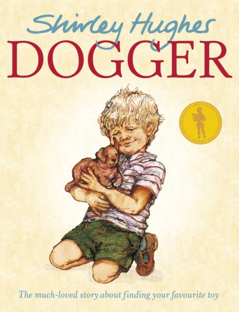 Dogger: the much-loved children’s classic by Shirley Hughes