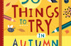 50 Things to Try in Autumn by Kim Hankinson