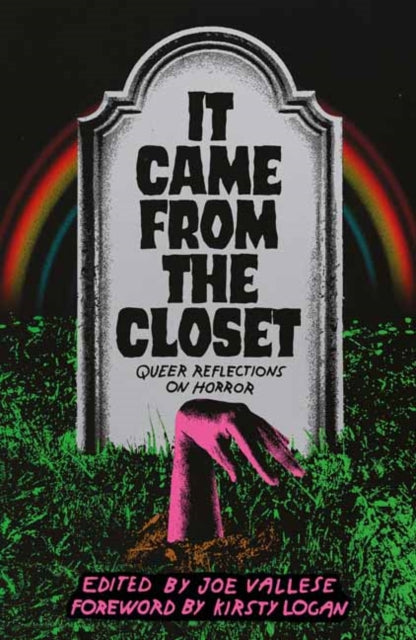 It Came From the Closet : Queer Reflections on Horror by Kirsty Logan