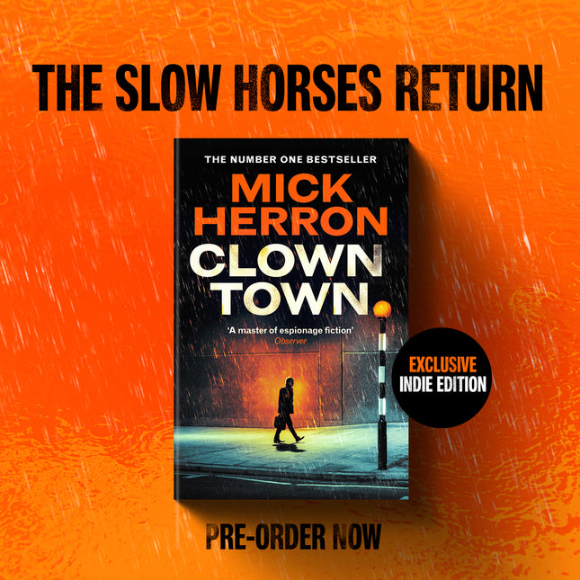 Clown Town: Slough House Thriller 9 by Mick Herron (SIGNED INDIE EDITION)
