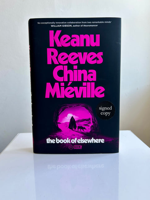 (SIGNED 1st ed.) The Book of Elsewhere by Keanu Reeves & China Mieville