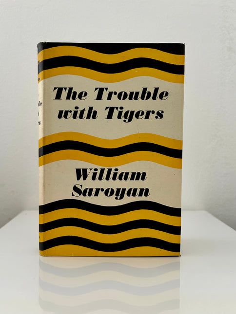 The Trouble with Tigers William Saroyan