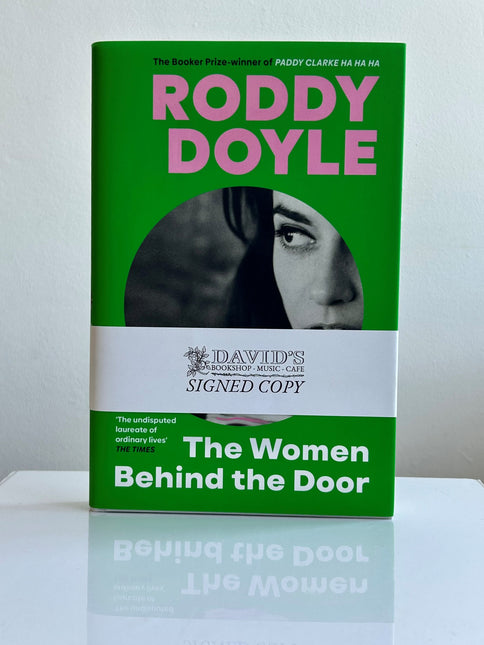 (SIGNED 1st ed.) The Women Behind the Door by Roddy Doyle