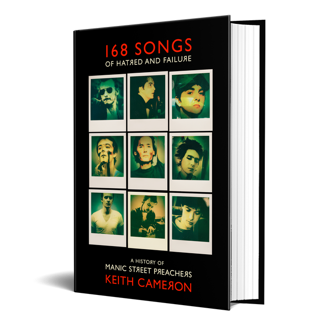 168 Songs of Hatred and Failure: A History of Manic Street Preachers by Keith Cameron (SIGNED, PRE-ORDER)