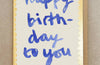 'Happy Birthday To You' Greetings Card