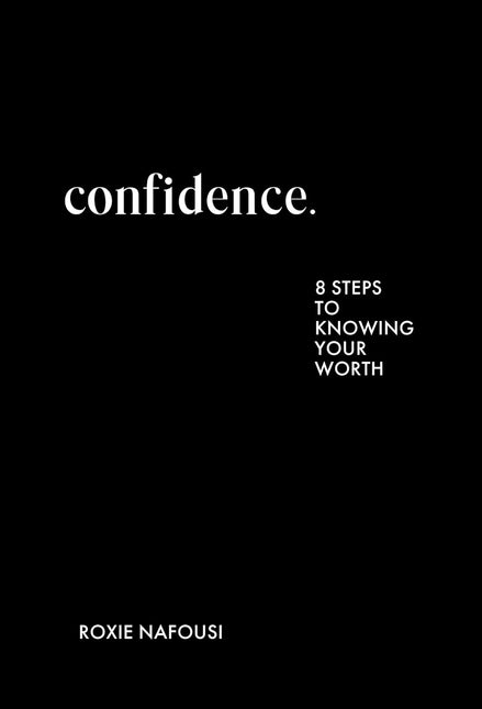 Confidence: 8 steps to knowing your worth by Roxie Nafousi (SIGNED, PRE-ORDER)