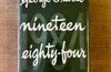 Nineteen Eighty-Four by George Orwell