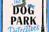 The Dog Park Detectives by Blake Mara