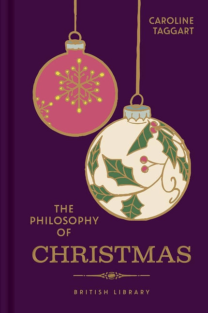 The Philosophy of Christmas by Caroline Taggart