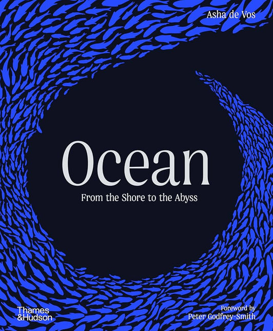 Ocean: From the Shore to the Abyss by Asha de Vos