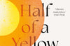 Half of a Yellow Sun by Chimamanda Ngozi Adichie