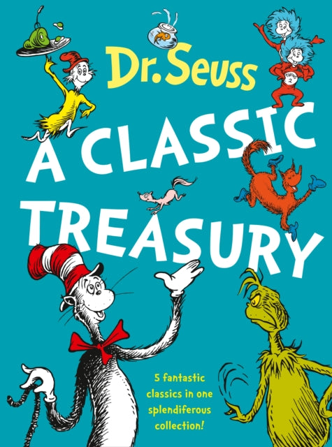 Dr. Seuss: A Classic Treasury by Dr. Seuss