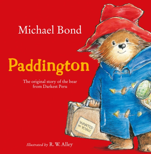 Paddington: The Original Story of the Bear from Darkest Peru by Michael Bond