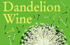 Dandelion Wine by Ray Bradbury