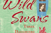 Wild Swans: Three Daughters of China by Jung Chang