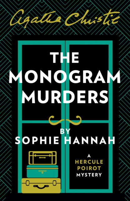 The Monogram Muders: A Hercule Poirot Mystery by Sophie Hannah