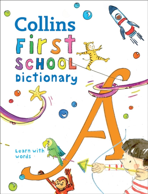 First School Dictionary: Illustrated Dictionary for Children Aged 5+