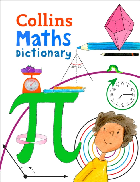 Maths Dictionary: Illustrated School Dictionary for Children Aged 7+