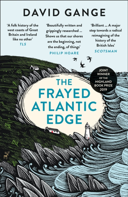 The Frayed Atlantic Edge: A Historian’s Journey from Shetland to the Channel by David Gange