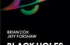 Black Holes: The Key to Understanding the Universe by Professor Brian Cox & Professor Jeff Forshaw