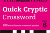 The Times Quick Cryptic Crossword Book 6: 100 World-Famous Crossword Puzzles