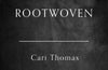 Rootwoven: Book 3 by Cari Thomas