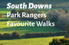 South Downs Park Rangers Favourite Walks : 20 of the Best Routes Chosen and Written by National Park Rangers