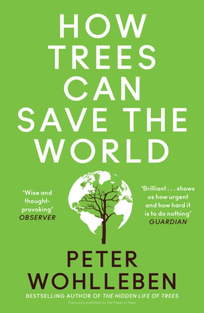 How Trees Can Save the World by Peter Wohlleben