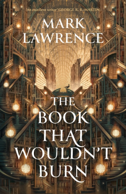 The Book That Wouldn’t Burn: Book 1 by Mark Lawrence