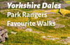 Yorkshire Dales Park Rangers Favourite Walks : 20 of the Best Routes Chosen and Written by National Park Rangers