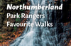 Northumberland Park Rangers Favourite Walks : 20 of the Best Routes Chosen and Written by National Park Rangers