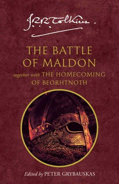 The Battle of Maldon: Together with the Homecoming of Beorhtnoth by J.R.R. Tolkien