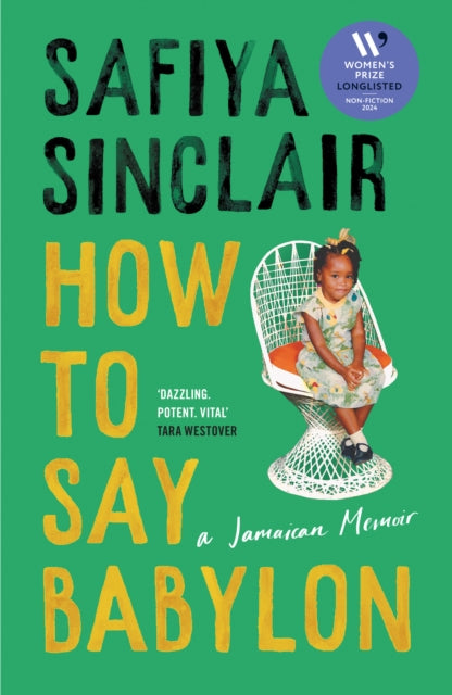 How To Say Babylon: A Jamaican Memoir by Safiya Sinclair (PRE-ORDER)