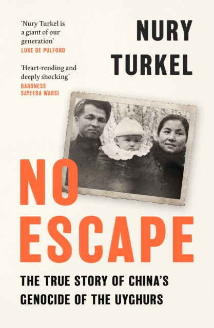 No Escape: The True Story of China’s Genocide of the Uyghurs by Nury Turkel