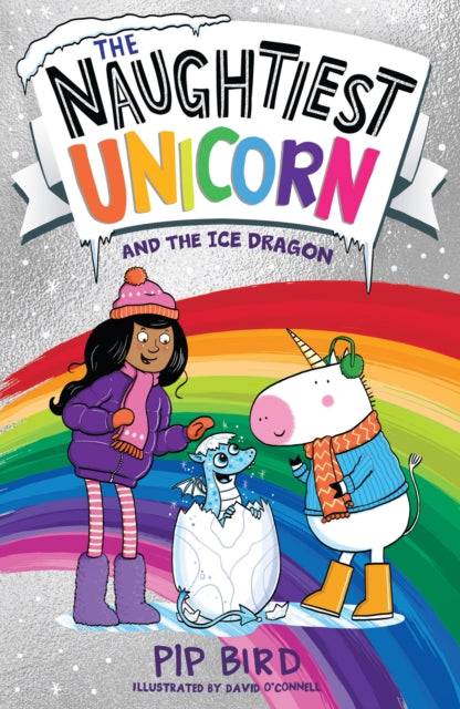 The Naughtiest Unicorn and the Ice Dragon by Pip Bird