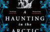 A Haunting in the Arctic by C.J. Cooke