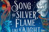 Song of Silver, Flame Like Night: Book 1 by by Amelie Wen Zhao
