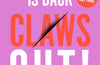 Claws Out! by Bella Mackie (SIGNED PRE-ORDER)