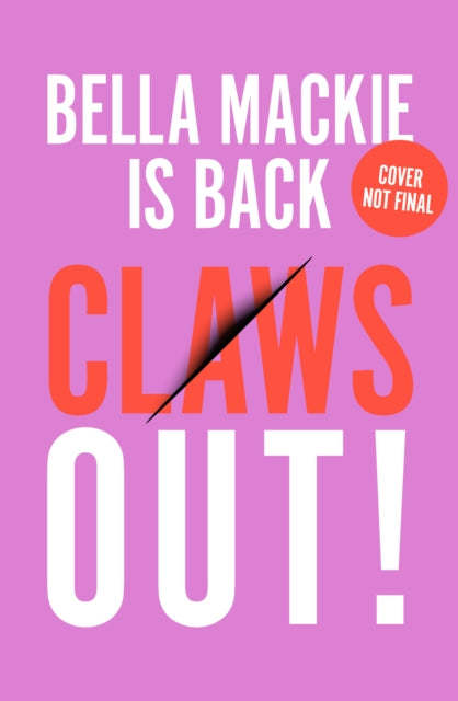 Claws Out! by Bella Mackie
