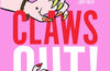 Claws Out! by Bella Mackie (SIGNED PRE-ORDER)