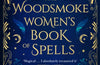 The Woodsmoke Women’s Book of Spells by Rachel Greenlaw