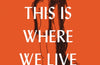 This Is Where We Live by Kate Hardie