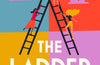 The Ladder : Life Lessons from Women Who Scaled the Heights & Dodged the Snakes by Cathy Newman