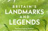 Britain's Landmarks and Legends: The Fascinating Stories Embedded in Our Landscape