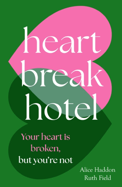 Heartbreak Hotel by Alice Haddon & Ruth Field