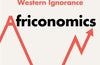 Africonomics: A History of Western Ignorance by Bronwen Everill