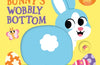 Easter Bunny’s Wobbly Bottom by Kit Frost