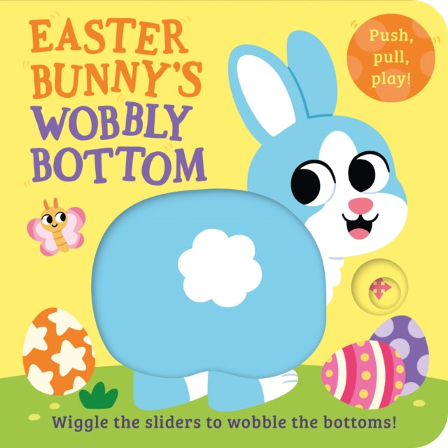 Easter Bunny’s Wobbly Bottom by Kit Frost