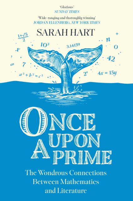 Once Upon a Prime : The Wondrous Connections Between Mathematics and Literature by Sarah Hart
