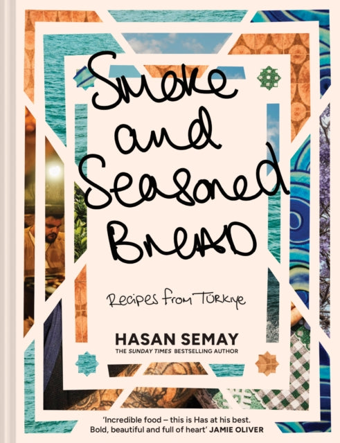 Smoke and Seasoned Bread: Recipes from Turkiye by Hasan Semay (PRE-ORDER)
